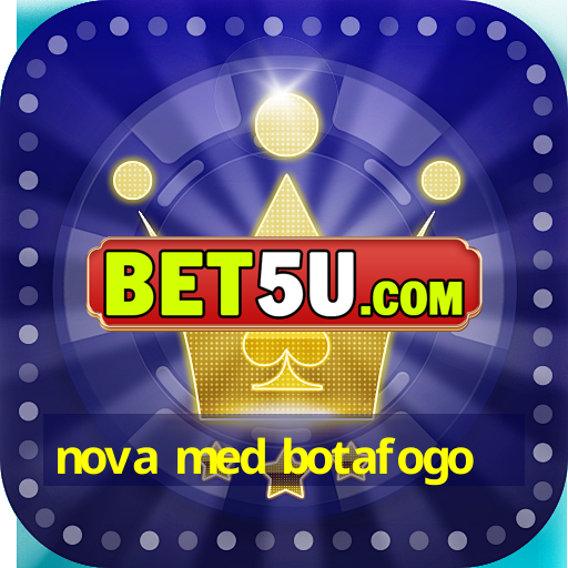 nova med botafogo